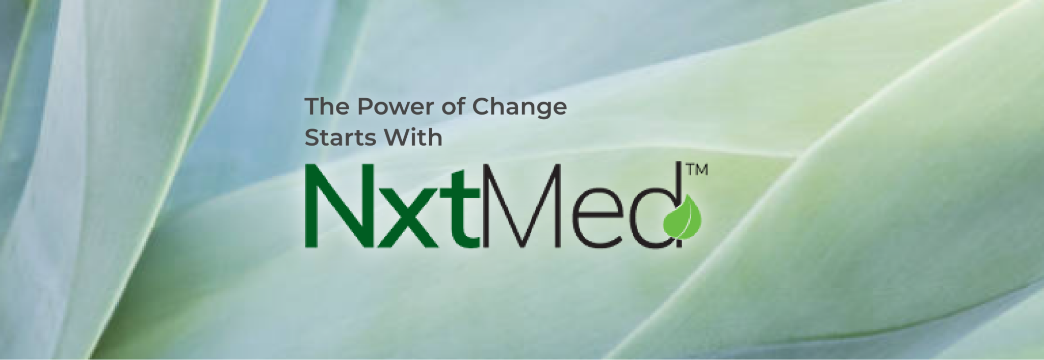 The power of change starts with NxtMed